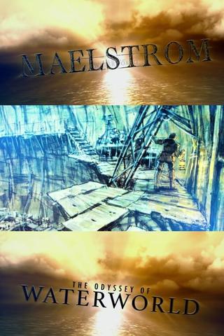 Maelstrom: The Odyssey of Waterworld poster