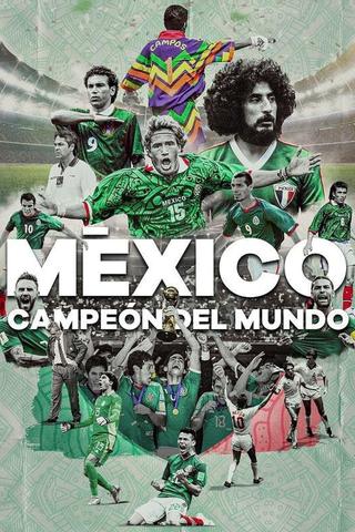 México campeón del mundo poster
