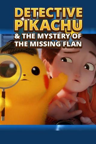 Detective Pikachu & the Mystery of the Missing Flan 🍮🔎 poster