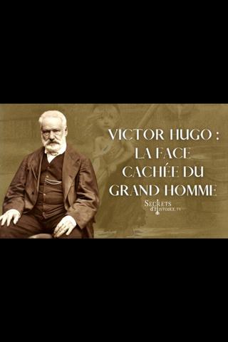 Victor Hugo : la face cachée du grand homme poster