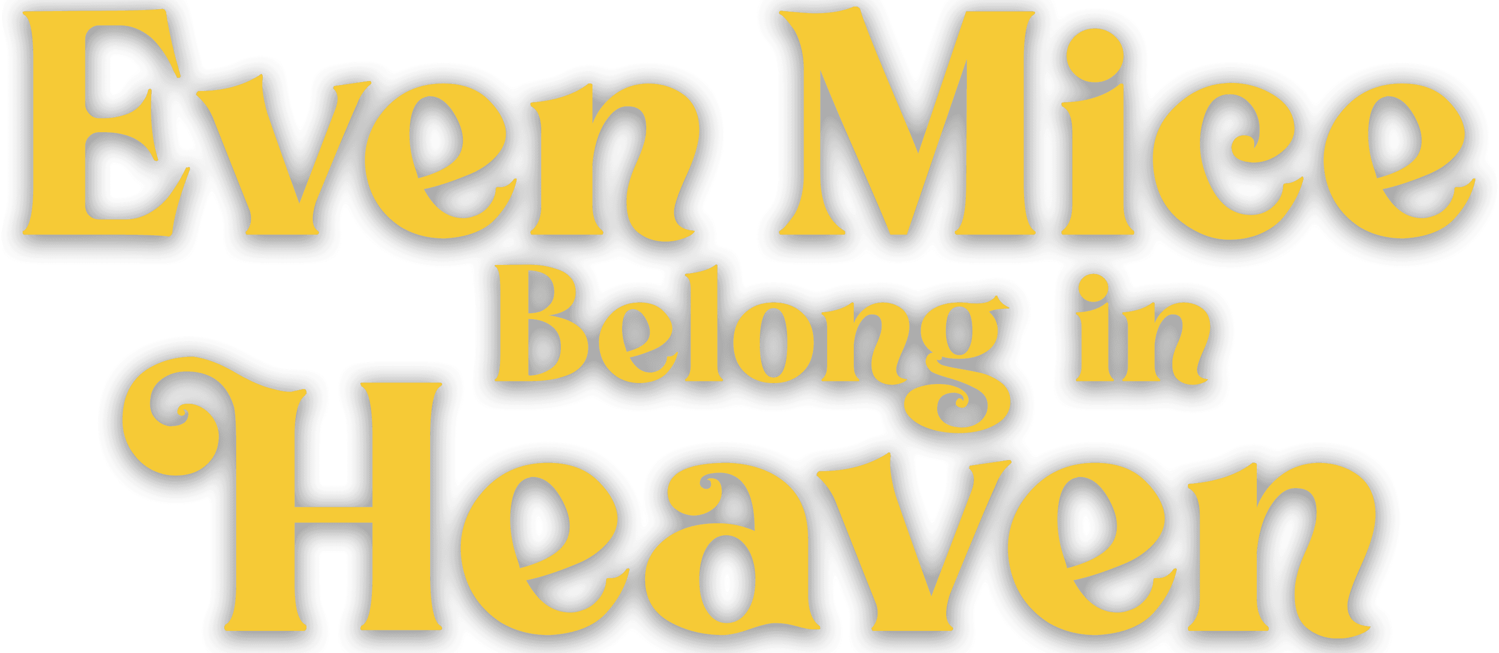 Even Mice Belong in Heaven logo