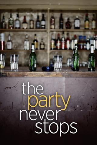 The Party Never Stops: Diary of a Binge Drinker poster