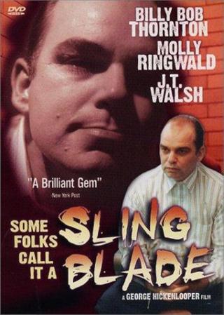 Some Folks Call It a Sling Blade poster