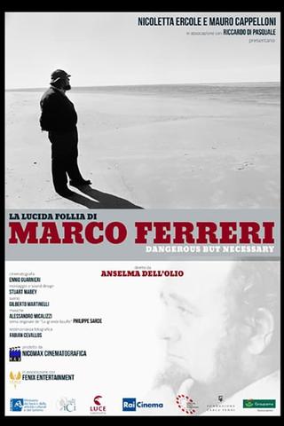 Marco Ferreri: Dangerous But Necessary poster