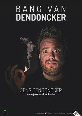 Jens Dendoncker: Bang van Dendoncker poster