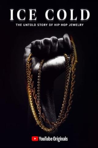 Ice Cold: The Untold Story of Hip Hop Jewelry poster
