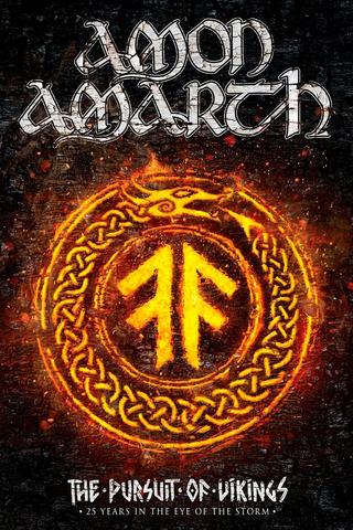 Amon Amarth: The Pursuit of Vikings: 25 Years In The Eye of the Storm poster