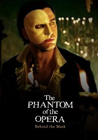 Behind the Mask: The Making of The Phantom of the Opera poster