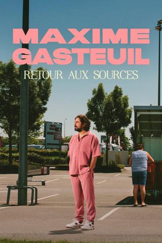 Maxime Gasteuil, Retour aux sources poster