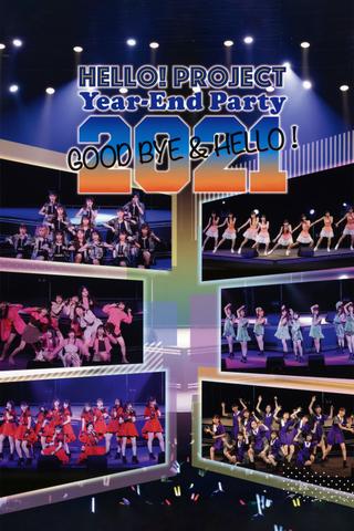 Hello! Project 2021 Year-End Party ~GOODBYE & HELLO!~ poster