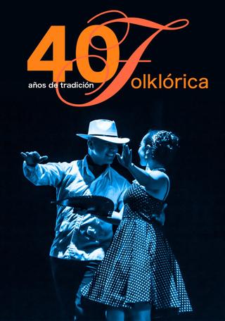 40 Años de Tradición Folklórica poster