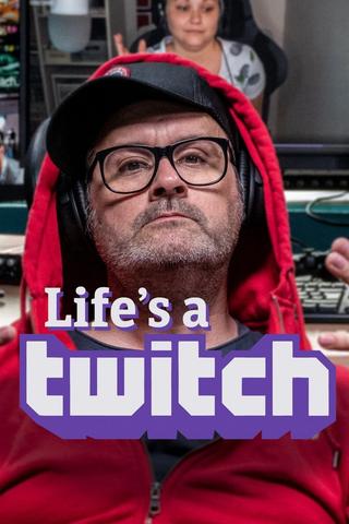 Life's a Twitch poster