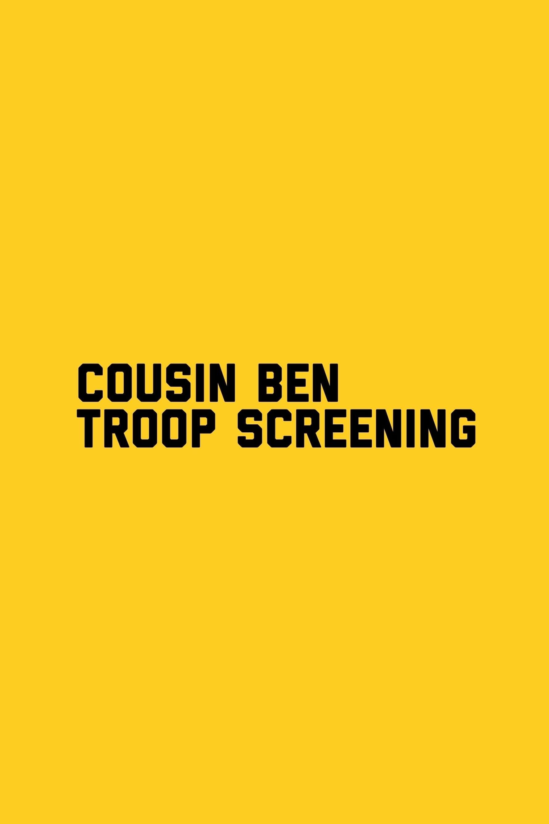Cousin Ben Troop Screening poster