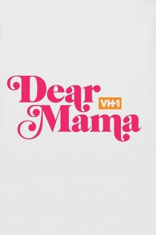Dear Mama: A Love Letter to Mom poster