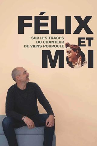 Félix et moi, sur les traces du chanteur de Viens Poupoule ! poster