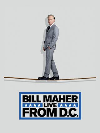 Bill Maher: Live from D.C. poster