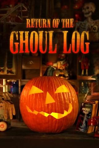 Return of The Ghoul Log poster