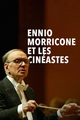 Ennio Morricone et les cinéastes poster