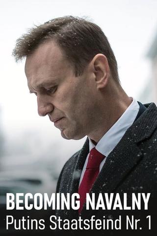 Becoming Nawalny - Putin's public enemy no. 1 poster