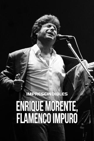 Enrique Morente: flamenco impuro poster