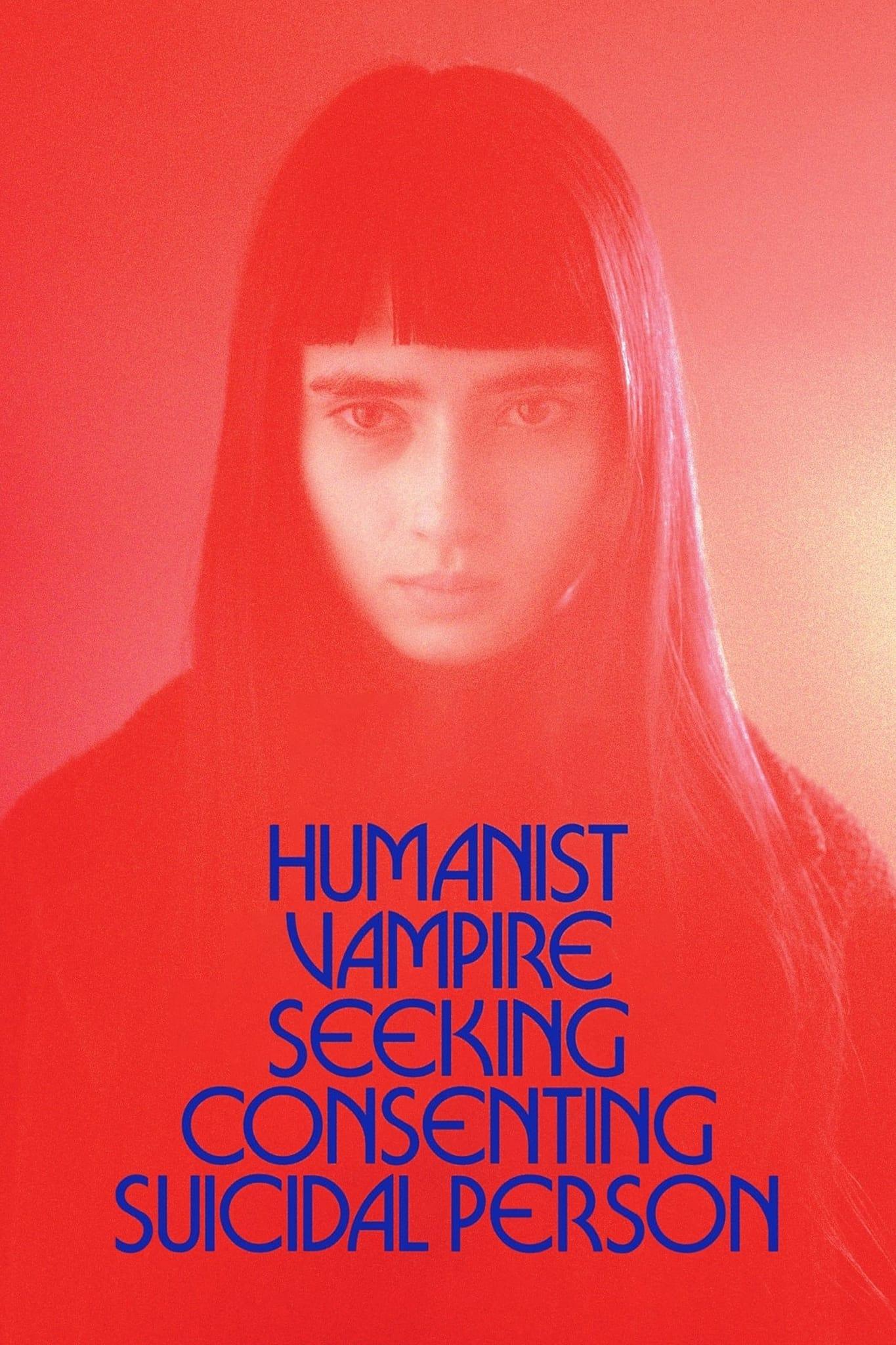 Humanist Vampire Seeking Consenting Suicidal Person poster