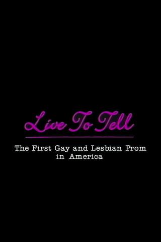 Live to Tell: The First Gay and Lesbian Prom in America poster
