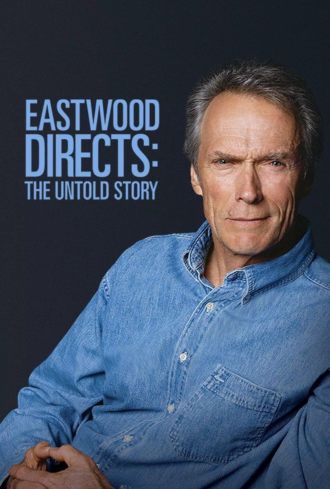 Eastwood Directs: The Untold Story poster