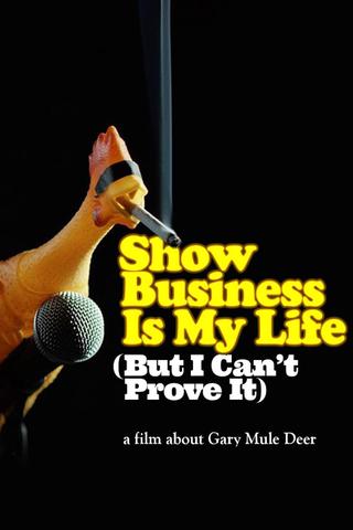 Show Business Is My Life (But I Can't Prove It) poster