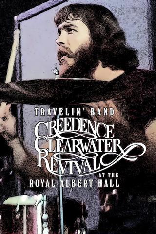 Travelin' Band: Creedence Clearwater Revival at the Royal Albert Hall poster