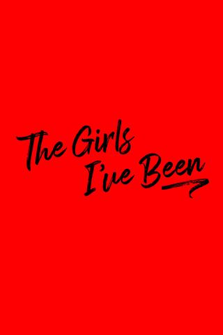 The Girls I've Been poster