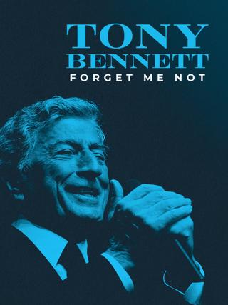 Tony Bennett: Forget Me Not poster