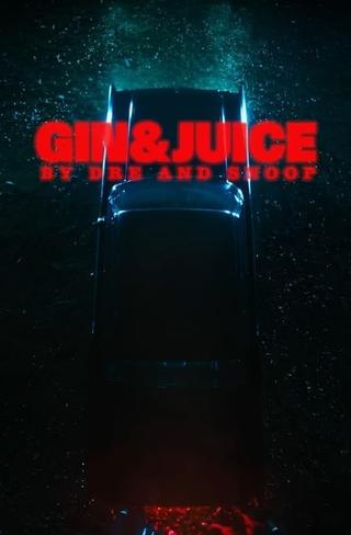 Gin & Juice by Dre and Snoop poster