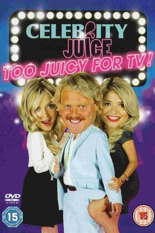 Celebrity Juice: Too Juicy For TV! poster