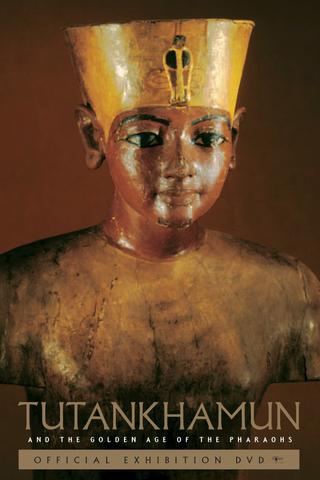 Tutankhamun and the Golden Age of the Pharaohs poster