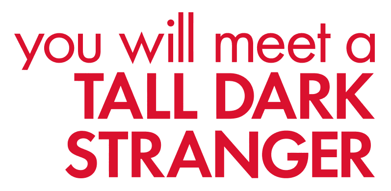 You Will Meet a Tall Dark Stranger logo