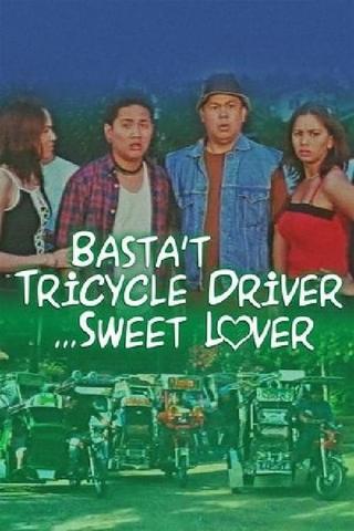 Basta Tricycle Driver... Sweet Lover poster