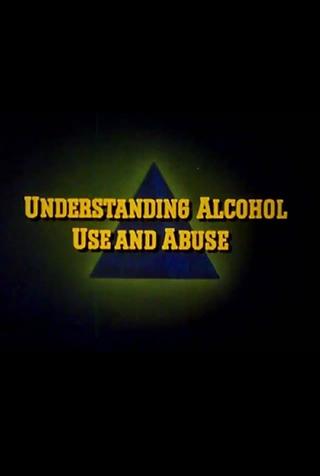 Understanding Alcohol Use and Abuse poster