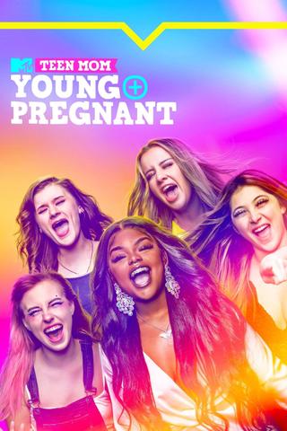 Teen Mom: Young + Pregnant poster