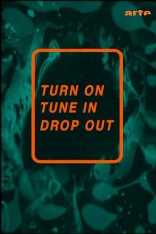 Turn On, Tune In, Drop Out poster
