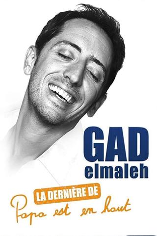 Gad Elmaleh - La dernière de Papa est en haut poster