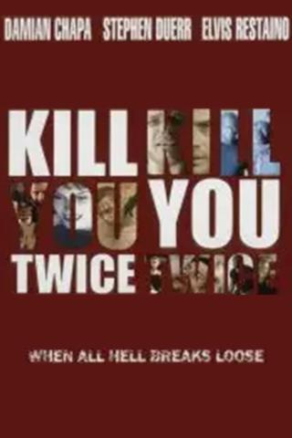 Kill You Twice poster