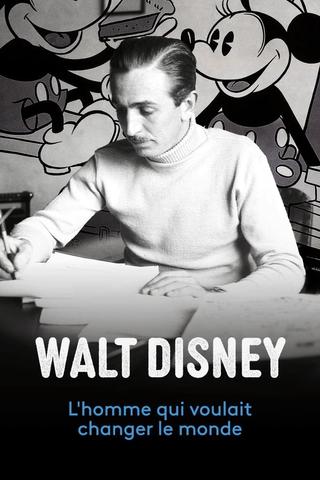 Walt Disney, l'homme qui voulait changer le monde poster