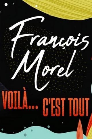 François Morel : voilà... c'est tout poster