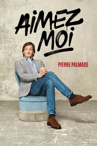 Pierre Palmade - Aimez-Moi poster