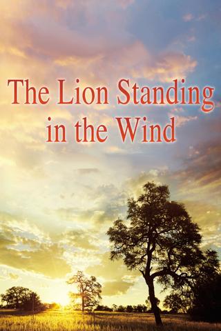 The Lion Standing in the Wind poster
