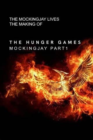 The Mockingjay Lives: The Making of the Hunger Games: Mockingjay Part 1 poster