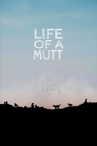 Life of a Mutt poster