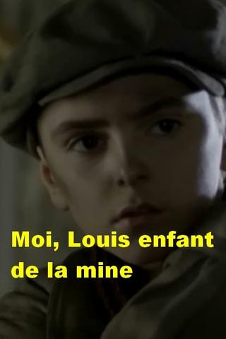 Moi, Louis enfant de la mine - Courrières 1906 poster