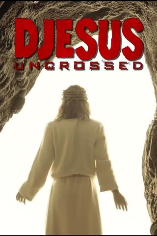 Djesus Uncrossed (Director's Cut) poster