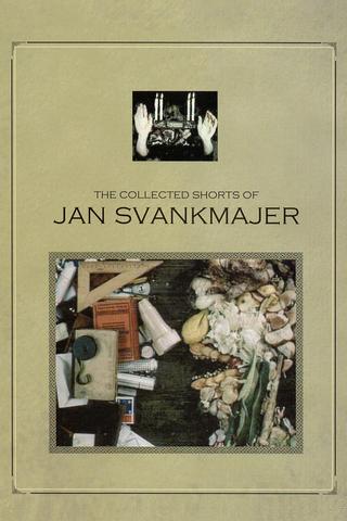 The Collected Shorts of Jan Svankmajer poster